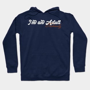 I'm an Adult Technically Funny 18th Birthday Gift Hoodie